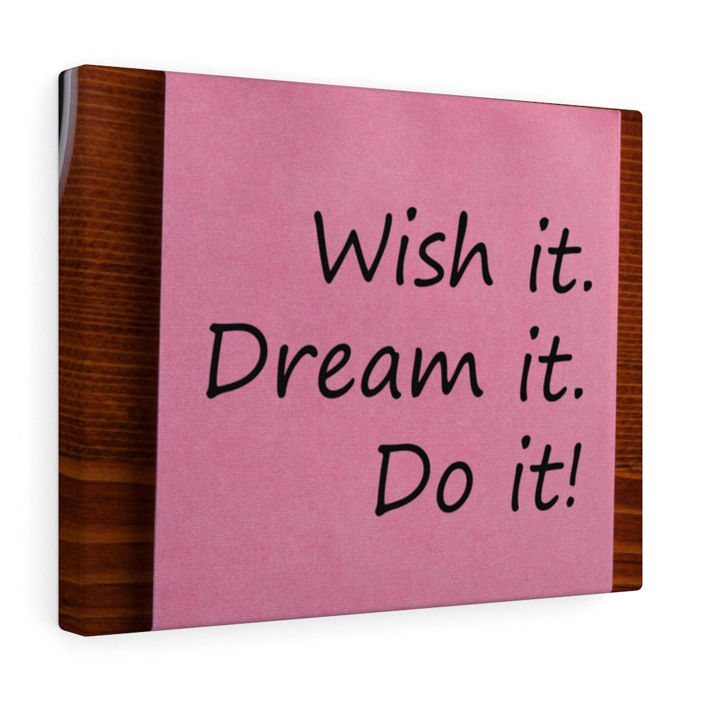 Was Heisst Wish It Dream It Do It Trinx Inspirational Quote Canvas Wish It Dream It Do It Motivational